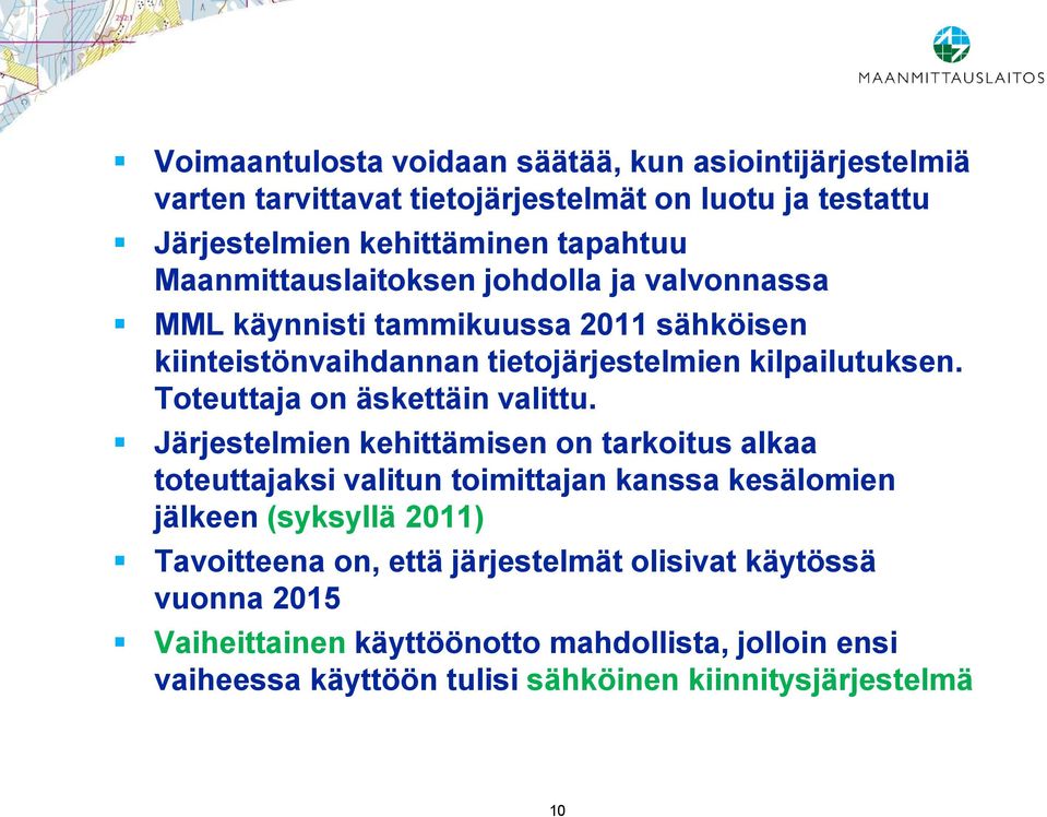 Toteuttaja on äskettäin valittu.