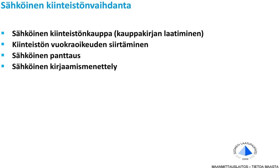 Kiinteistön vuokraoikeuden siirtäminen Sähköinen