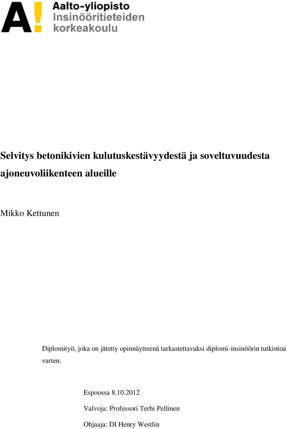 jätetty opinnäytteenä tarkastettavaksi diplomi-insinöörin tutkintoa