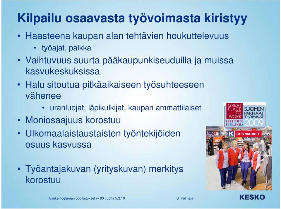 pitkäaikaiseen työsuhteeseen vähenee uranluojat, läpikulkijat, kaupan ammattilaiset Moniosaajuus