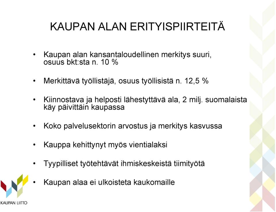 12,5 % Kiinnostava ja helposti lähestyttävä ala, 2 milj.