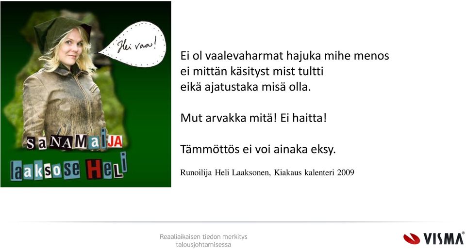 Mutarvakkamitä! Ei haitta!