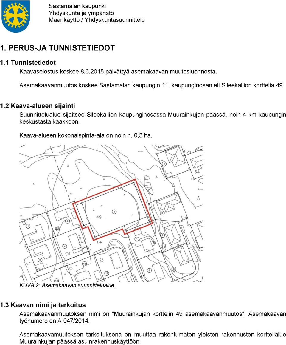 . kaupunginosan eli Sileekallion korttelia 49. 1.