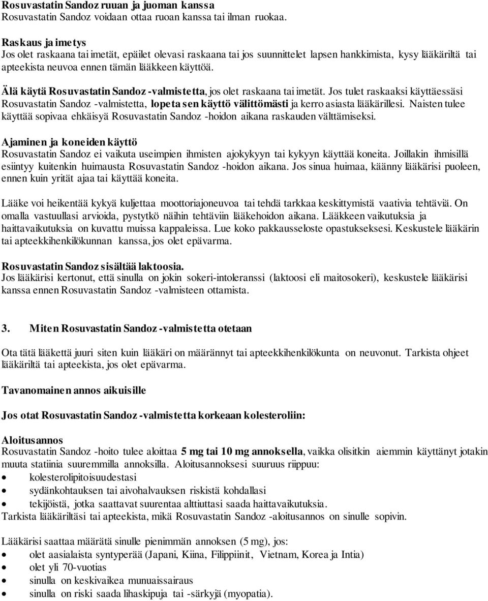 Älä käytä Rosuvastatin Sandoz -valmistetta, jos olet raskaana tai imetät.