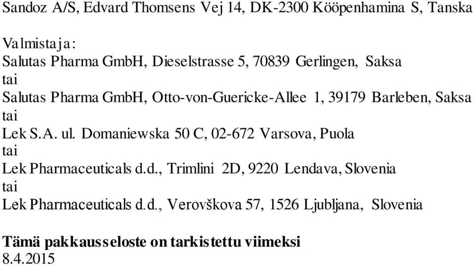 Domaniewska 50 C, 02-672 Varsova, Puola tai Lek Pharmaceuticals d.