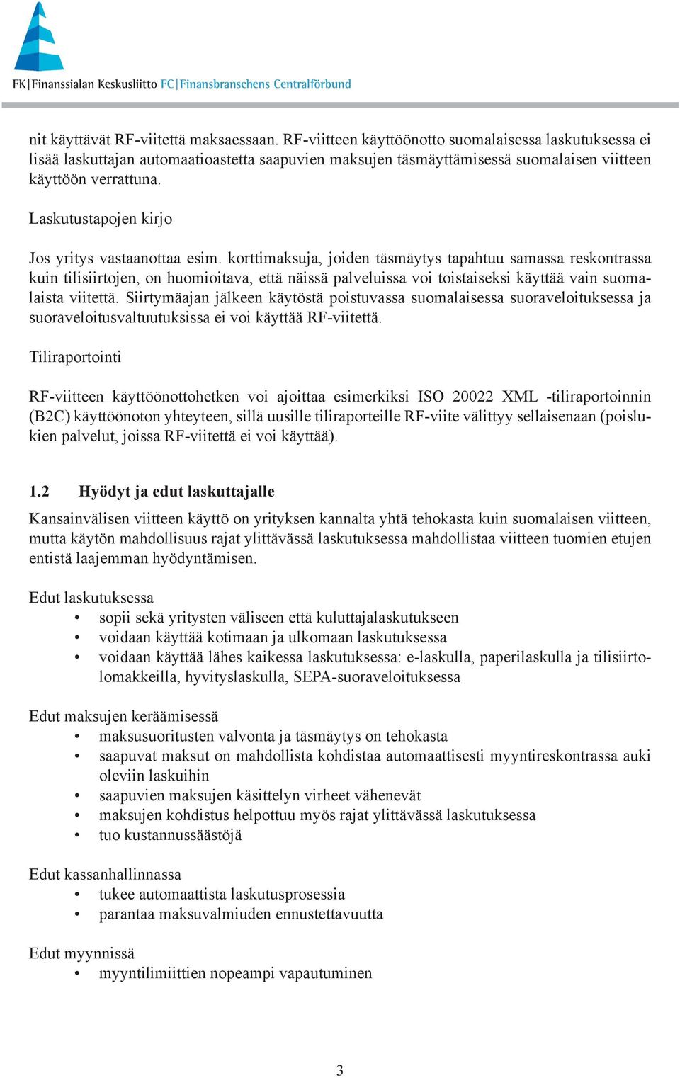 Laskutustapojen kirjo Jos yritys vastaanottaa esim.