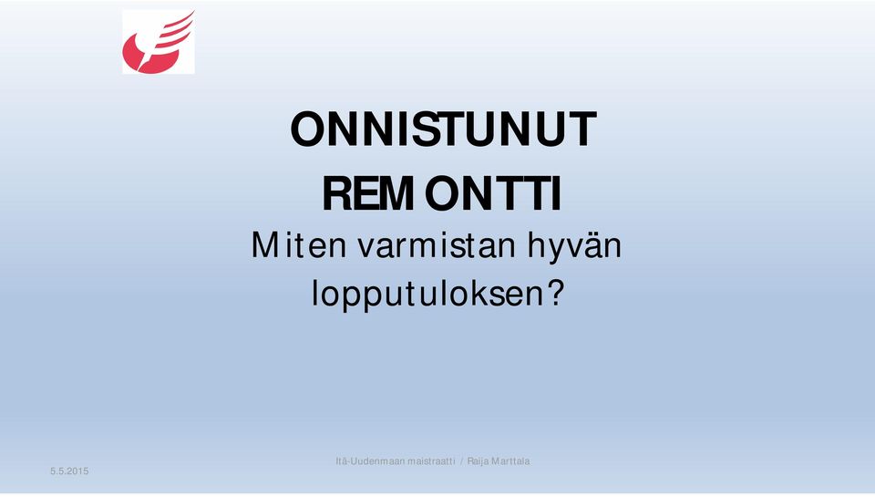 lopputuloksen? 5.