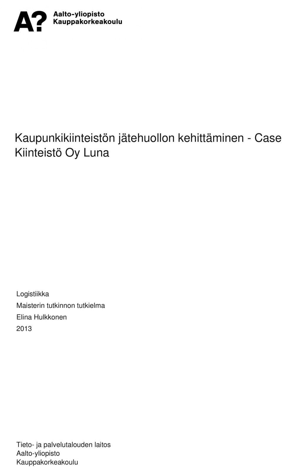 Kiinteistö Oy Luna Logistiikka Maisterin tutkinnon