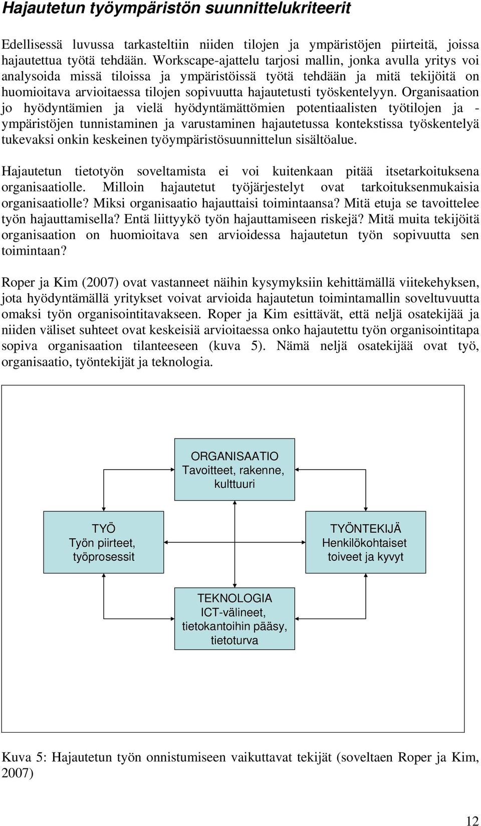 työskentelyyn.