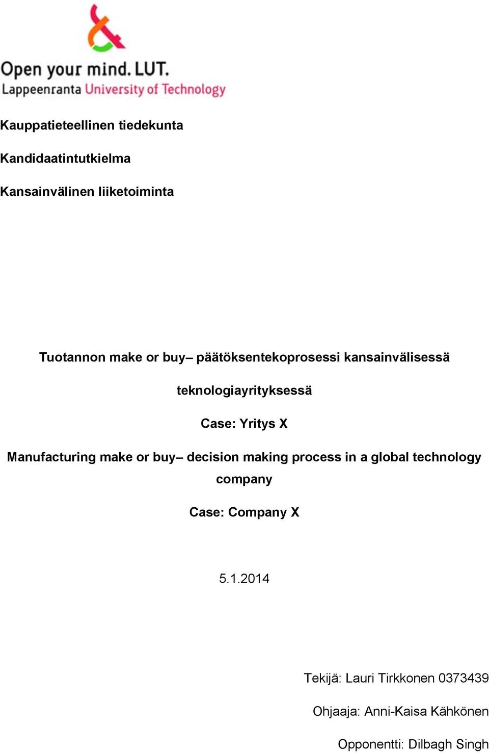 Manufacturing make or buy decision making process in a global technology company Case: