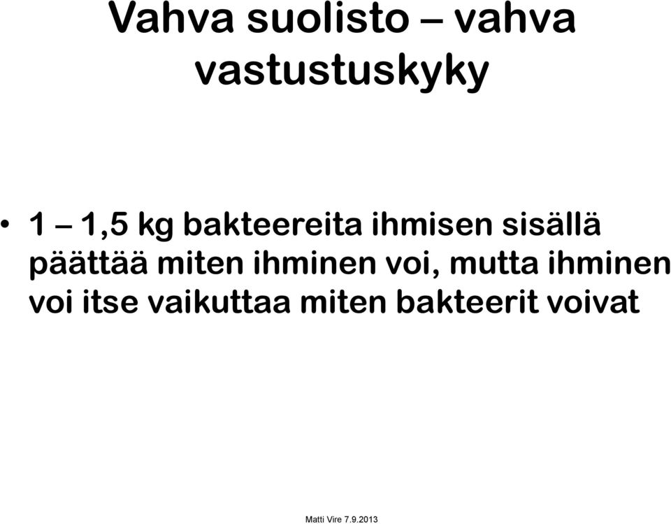 voi, mutta ihminen voi itse