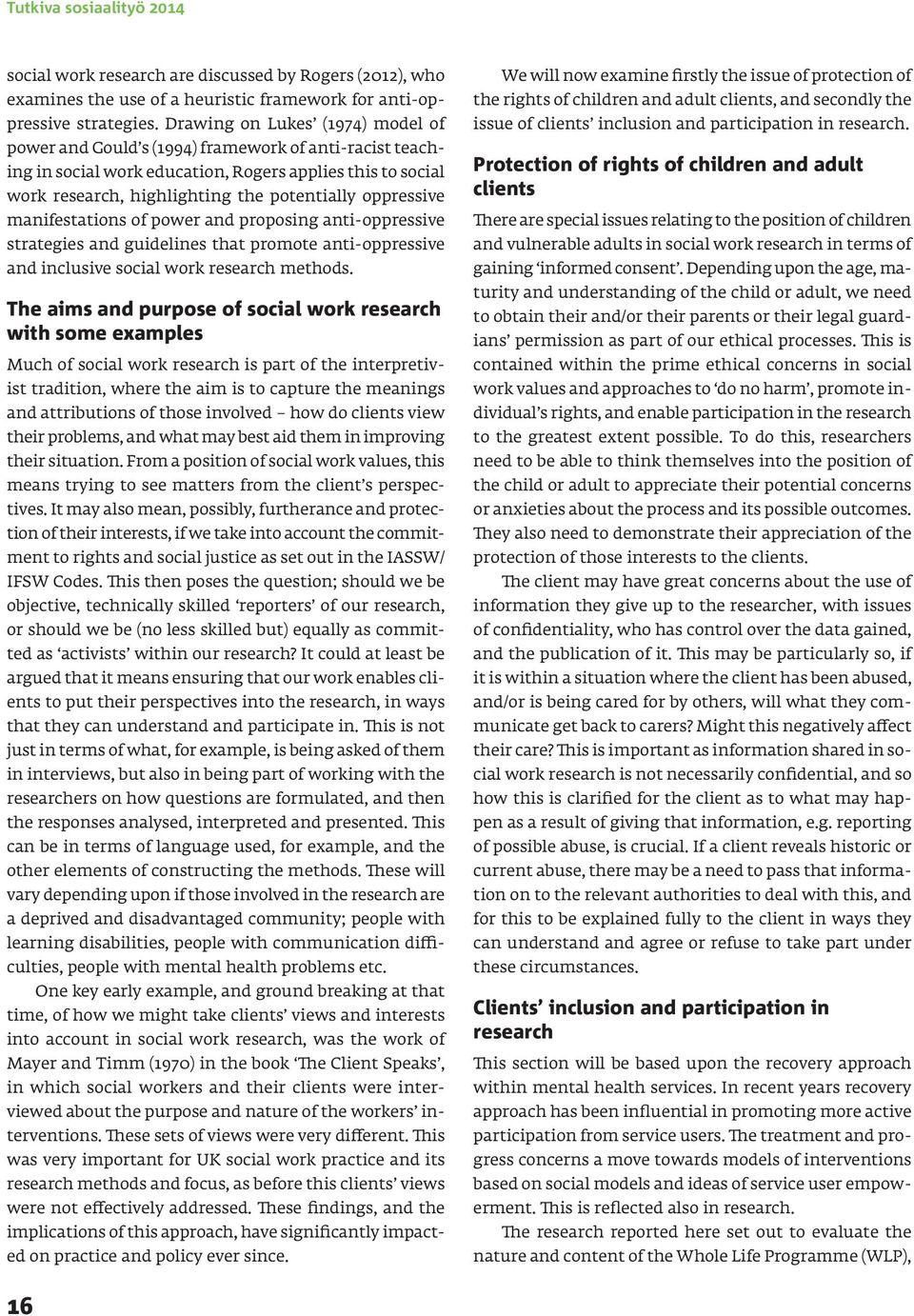 oppressive manifestations of power and proposing anti-oppressive strategies and guidelines that promote anti-oppressive and inclusive social work research methods.