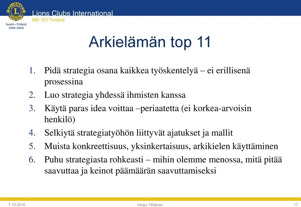 Selkiytä strategiatyöhön liittyvät ajatukset ja mallit 5.