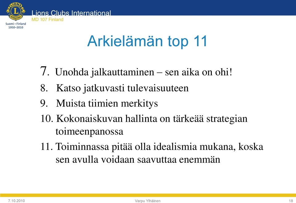 Kokonaiskuvan hallinta on tärkeää strategian toimeenpanossa 11.