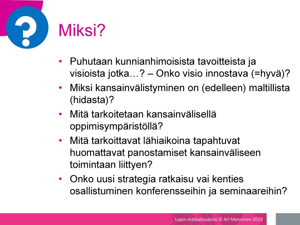 Mitä tarkoitetaan kansainvälisellä oppimisympäristöllä?