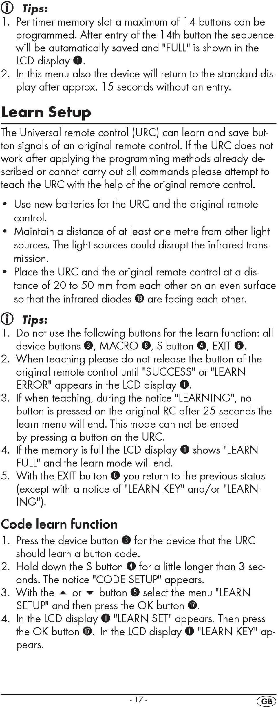 Learn Setup The Universal remote control (URC) can learn and save button signals of an original remote control.