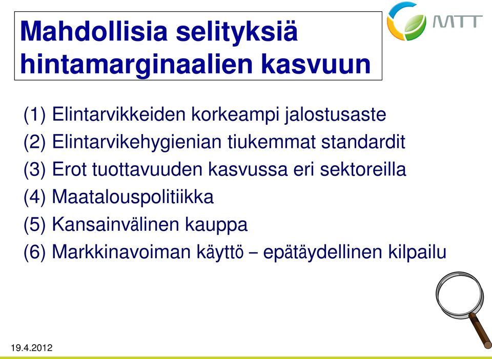 (3) Erot tuottavuuden kasvussa eri sektoreilla (4) Maatalouspolitiikka