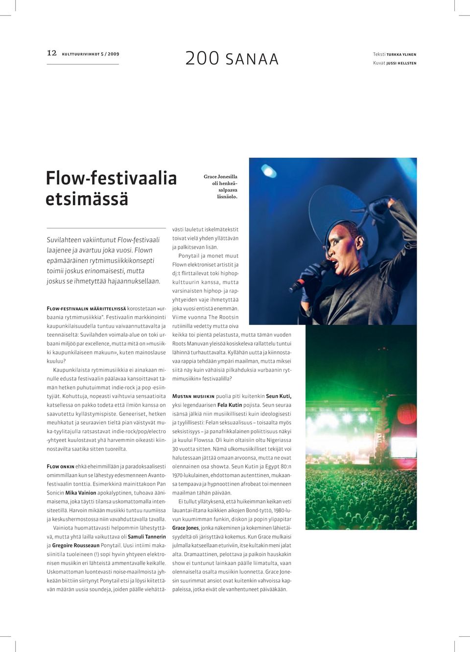 Flow-festivaalin määrittelyissä korostetaan»urbaania rytmimusiikkia.