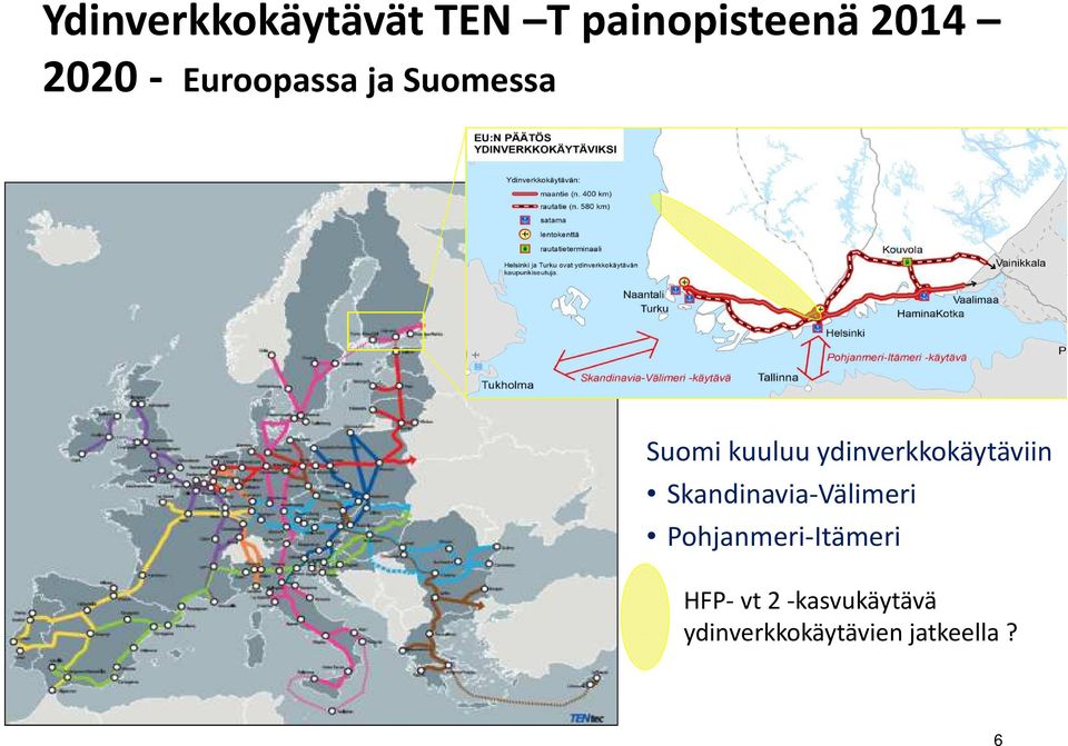 ydinverkkokäytäviin Skandinavia-Välimeri