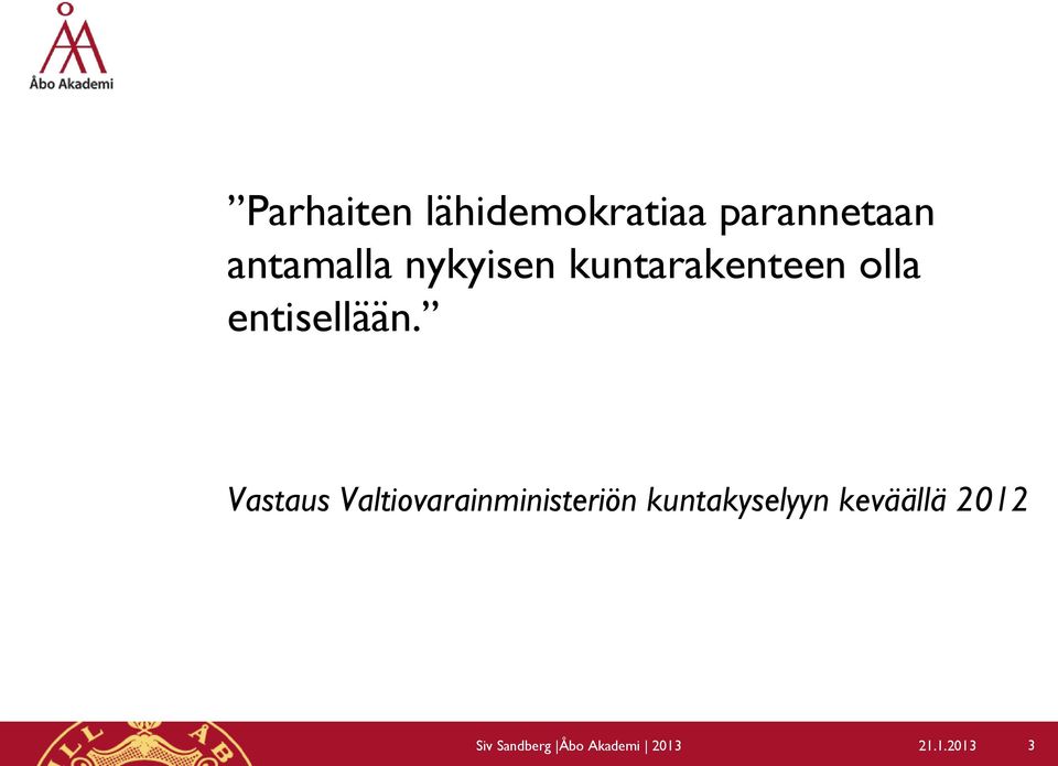 Vastaus Valtiovarainministeriön kuntakyselyyn