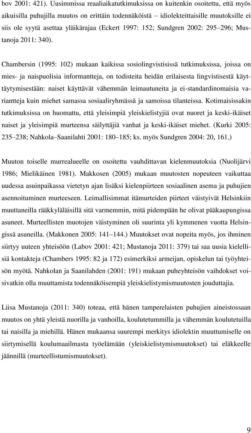 (Eckert 1997: 152; Sundgren 2002: 295 296; Mustanoja 2011: 340).