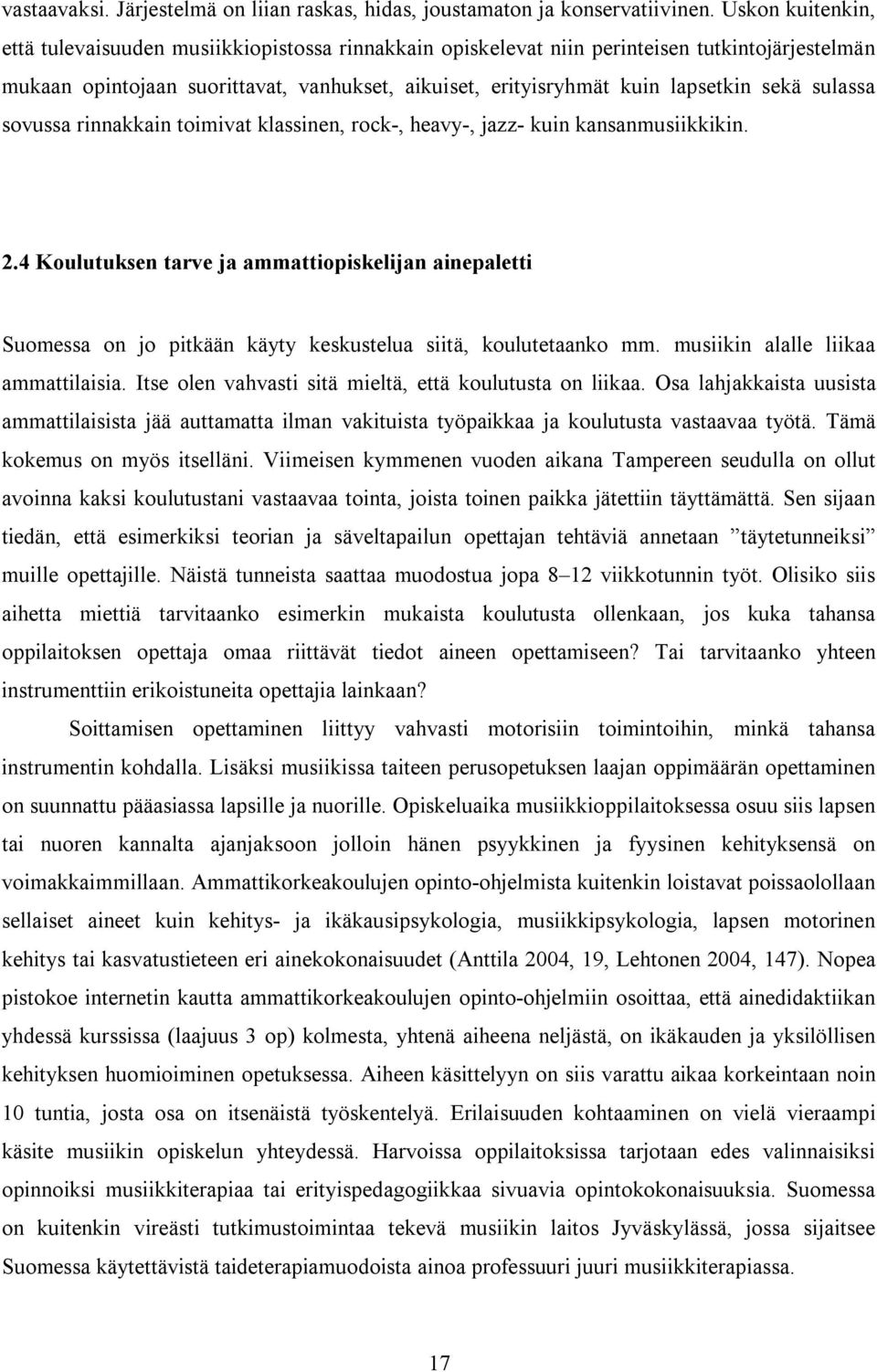 sekä sulassa sovussa rinnakkain toimivat klassinen, rock-, heavy-, jazz- kuin kansanmusiikkikin. 2.