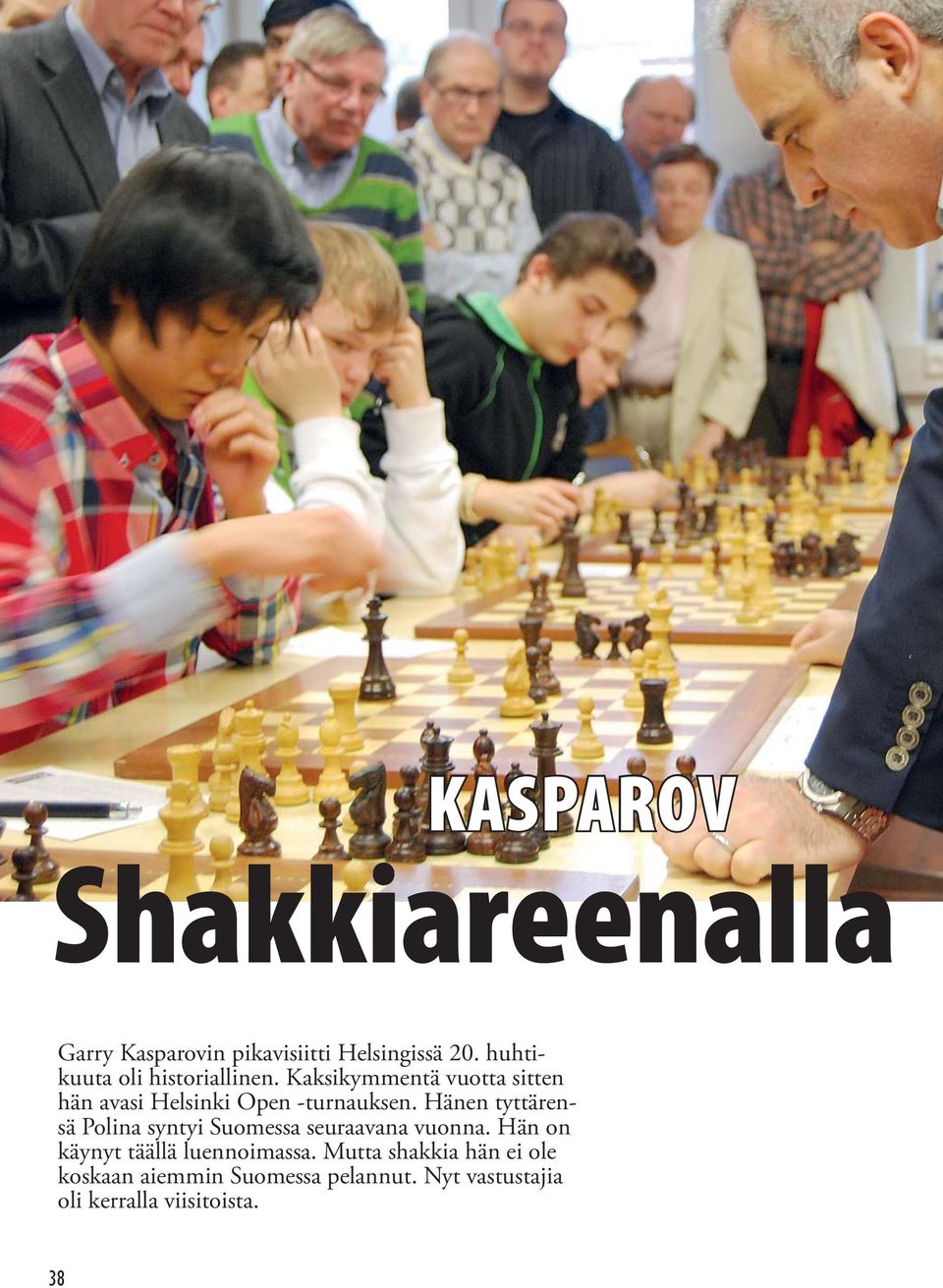 Kaksikymmentä vuotta sitten hän avasi Helsinki Open -turnauksen.