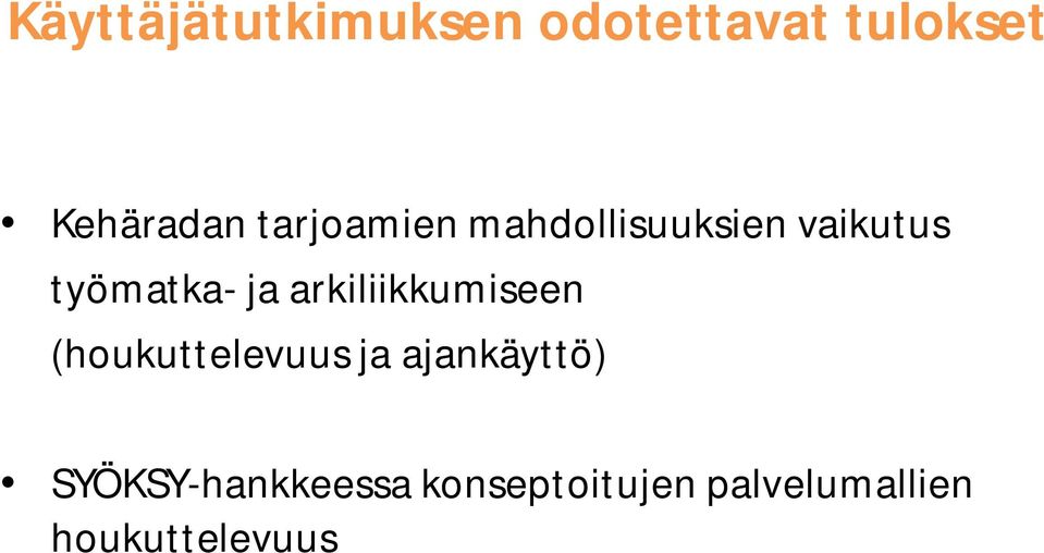 arkiliikkumiseen (houkuttelevuus ja ajankäyttö)