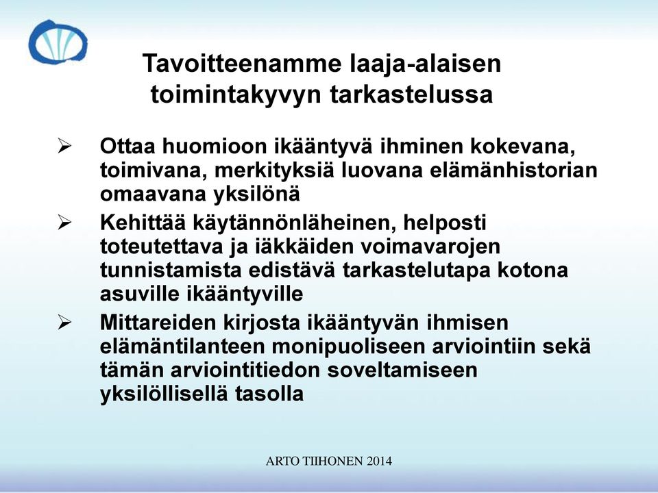 iäkkäiden voimavarojen tunnistamista edistävä tarkastelutapa kotona asuville ikääntyville Mittareiden kirjosta