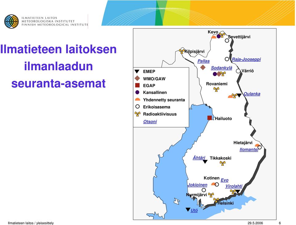 seuranta Erikoisasema Radioaktiivisuus Otsoni Joensuu Hailuoto Hietajärvi Ilomantsi Ähtäri