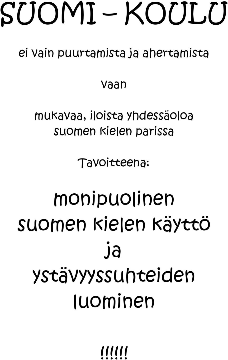 kielen parissa Tavoitteena: monipuolinen