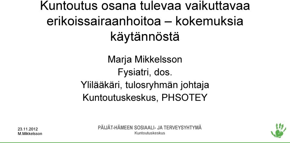 käytännöstä Marja Mikkelsson