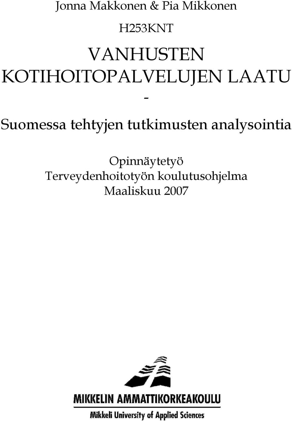 Suomessa tehtyjen tutkimusten analysointia