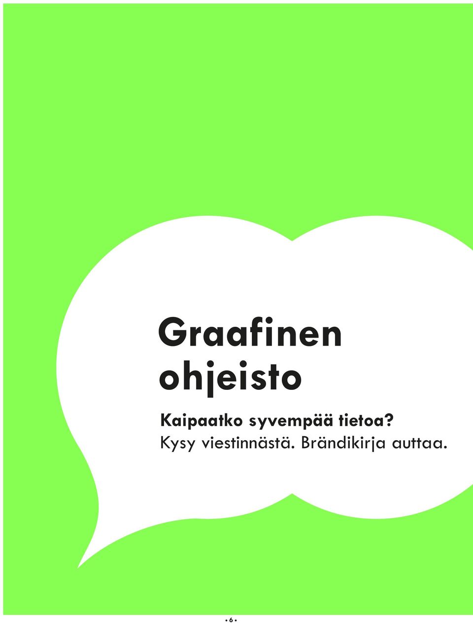 tietoa?