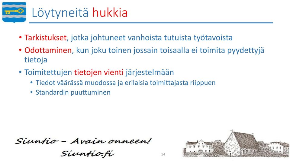 pyydettyjä tietoja Toimitettujen tietojen vienti järjestelmään Tiedot