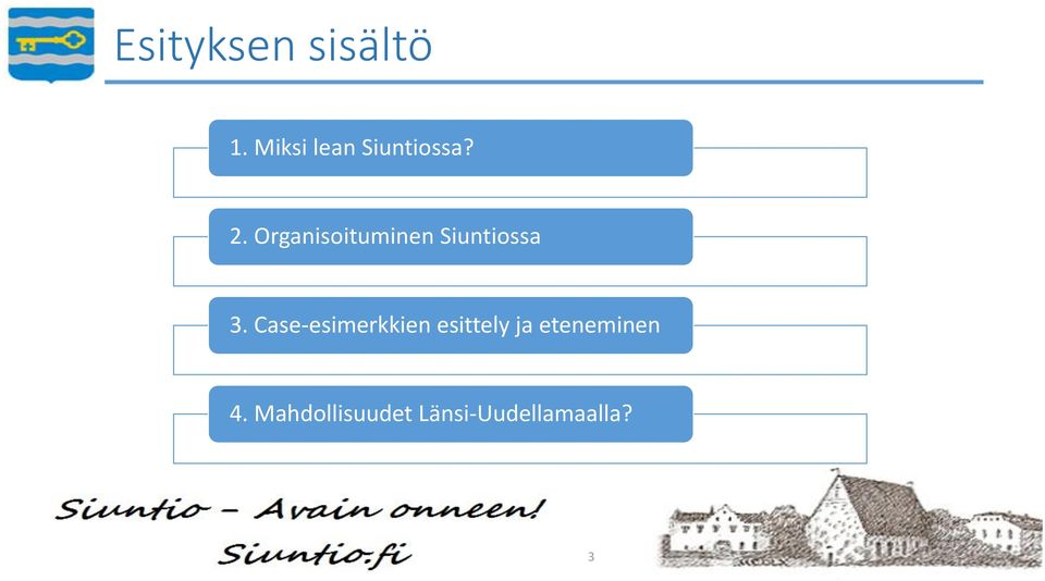Organisoituminen Siuntiossa 3.