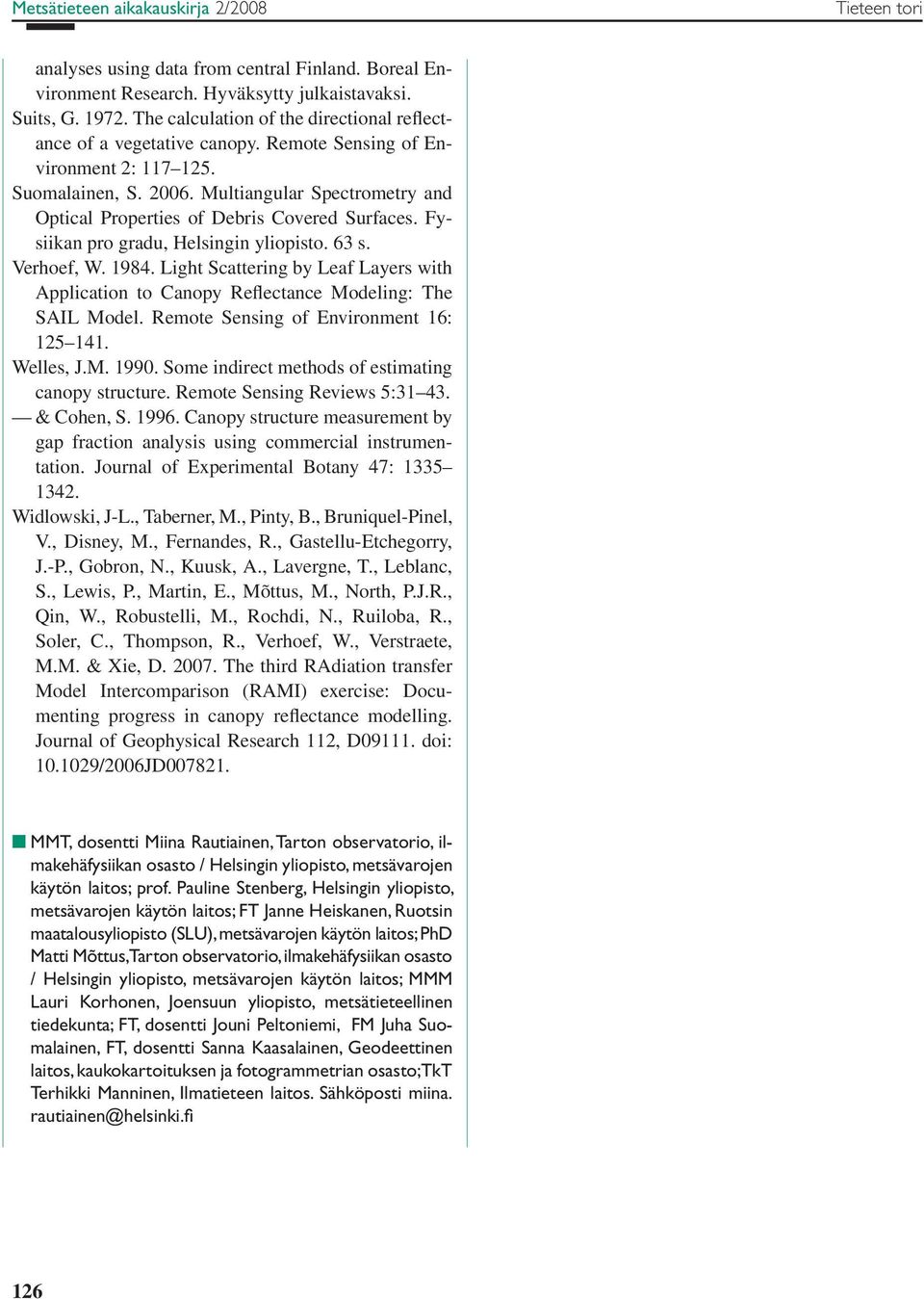 Multiangular Spectrometry and Optical Properties of Debris Covered Surfaces. Fysiikan pro gradu, Helsingin yliopisto. 63 s. Verhoef, W. 1984.