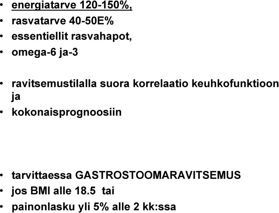 keuhkofunktioon ja kokonaisprognoosiin tarvittaessa