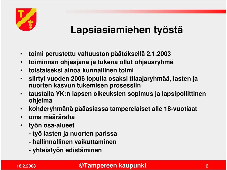 osaksi tilaajaryhmää, lasten ja nuorten kasvun tukemisen prosessiin taustalla YK:n lapsen oikeuksien sopimus ja