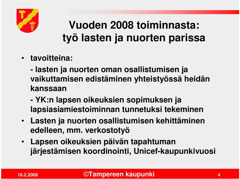 sopimuksen ja lapsiasiamiestoiminnan tunnetuksi tekeminen Lasten ja nuorten osallistumisen