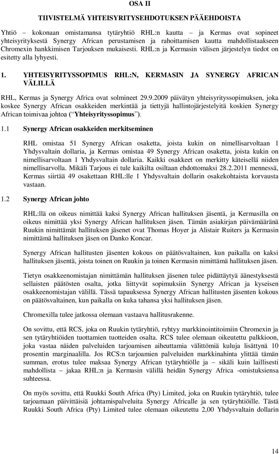 YHTEISYRITYSSOPIMUS RHL:N, KERMASIN JA SYNERGY AFRICAN VÄLILLÄ RHL, Kermas ja Synergy Africa ovat solmineet 29.