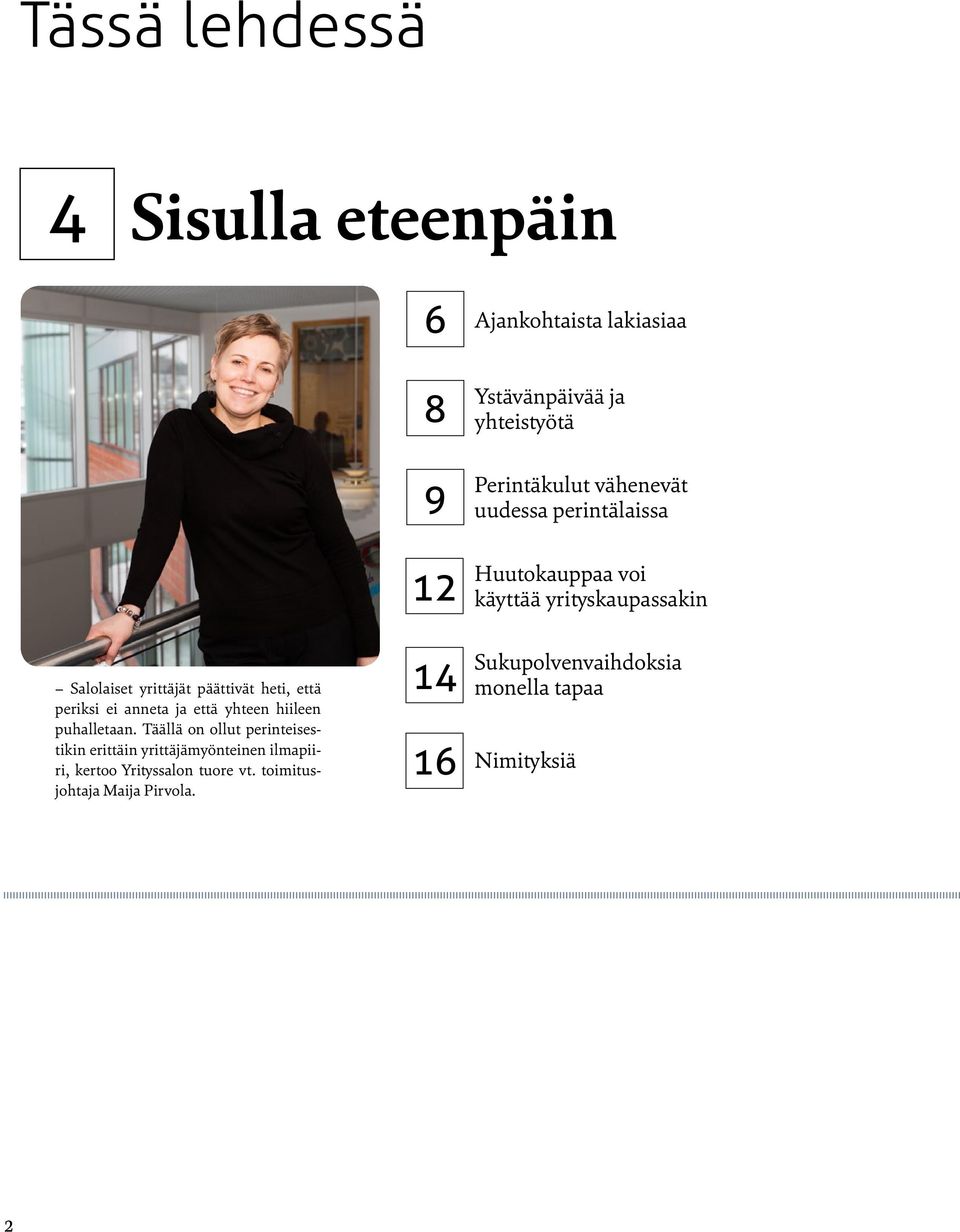 periksi ei anneta ja että yhteen hiileen puhalletaan.