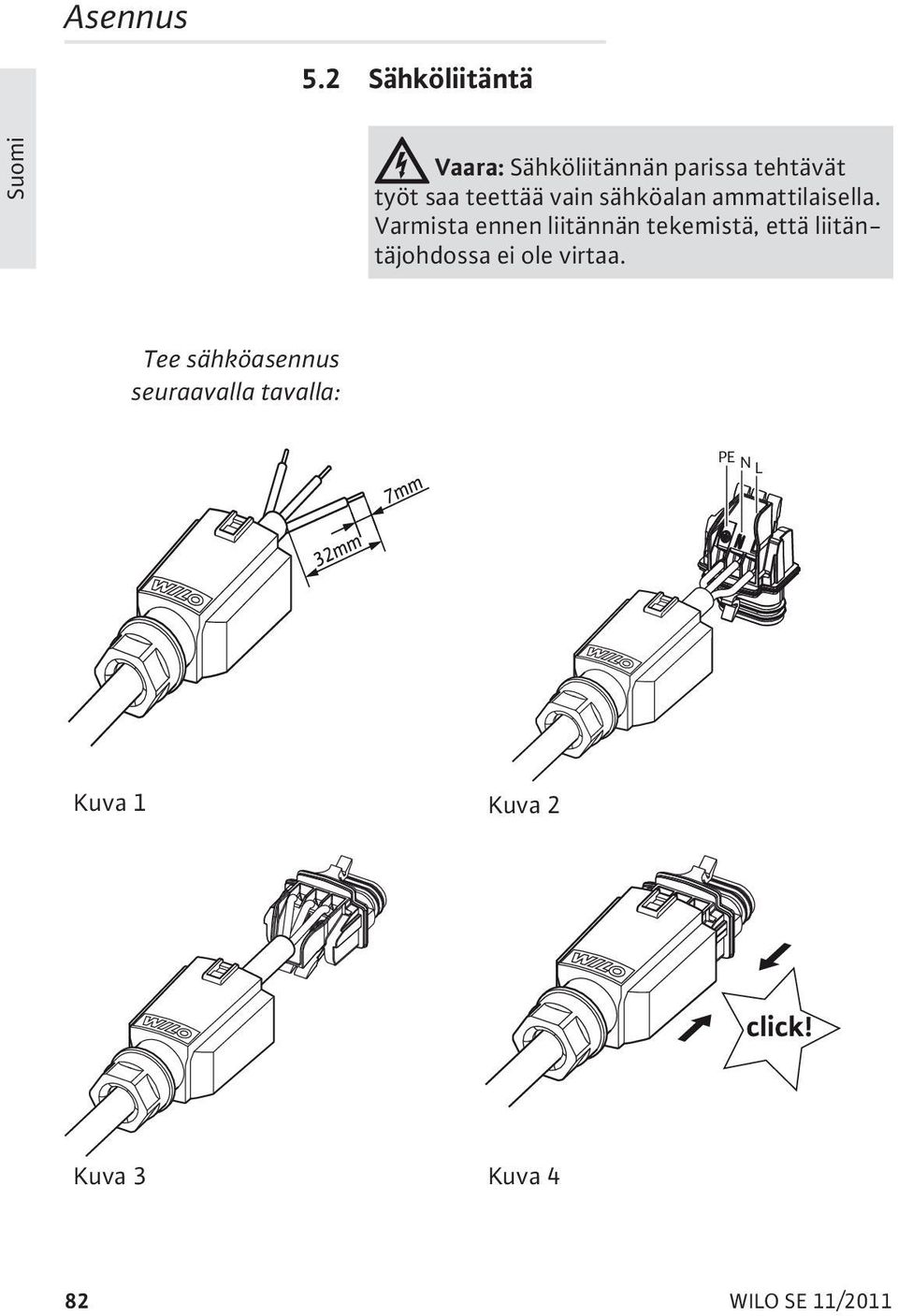 teettää vain sähköalan ammattilaisella.