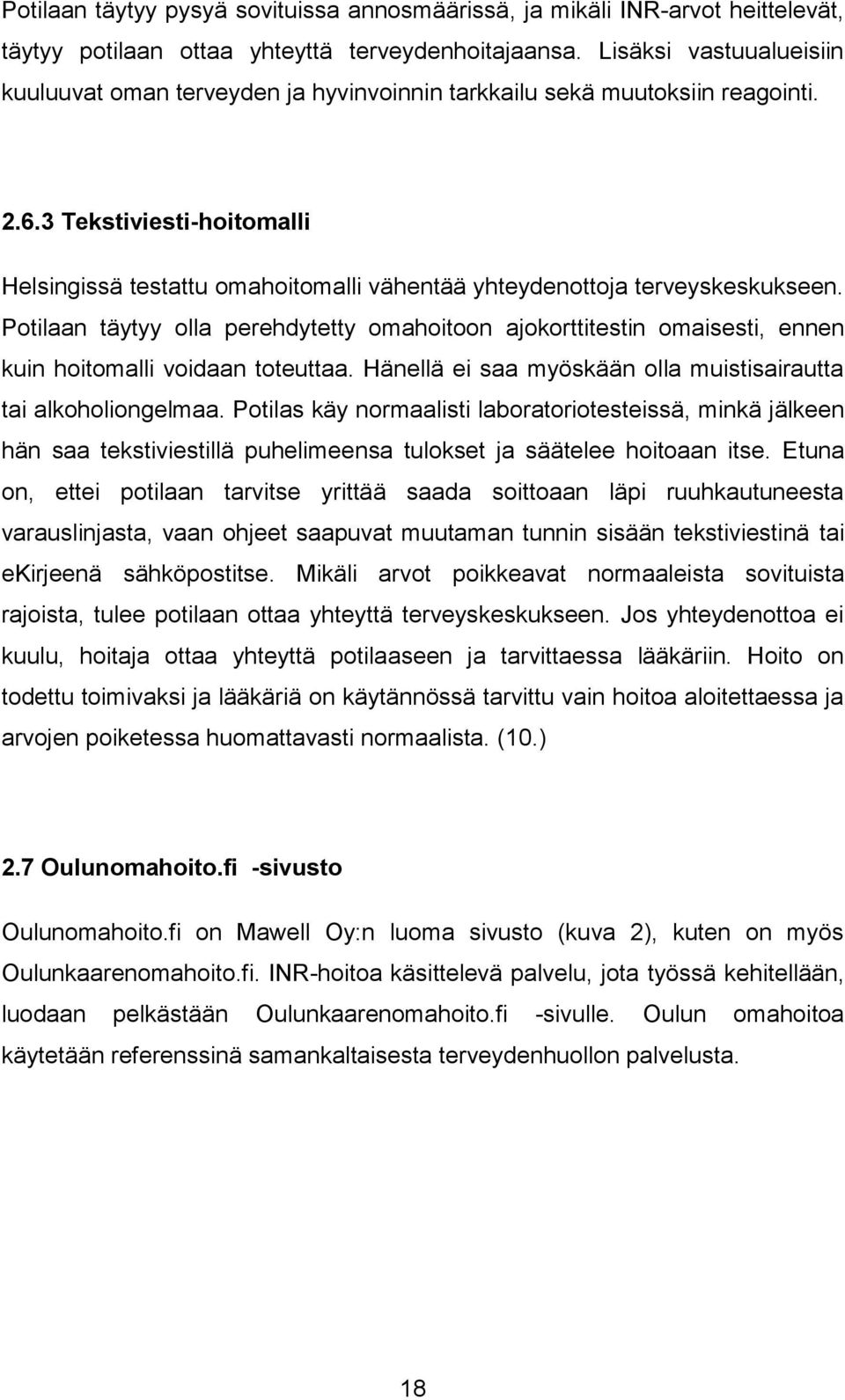 3 Tekstiviesti-hoitomalli Helsingissä testattu omahoitomalli vähentää yhteydenottoja terveyskeskukseen.