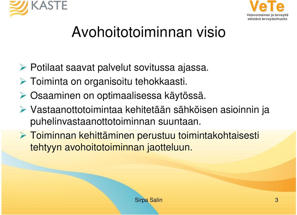 Vastaanottotoimintaa kehitetään sähköisen asioinnin ja