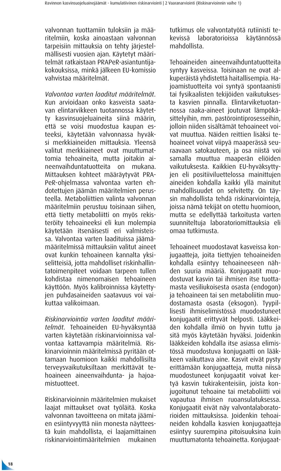 Valvontaa varten laaditut määritelmät.