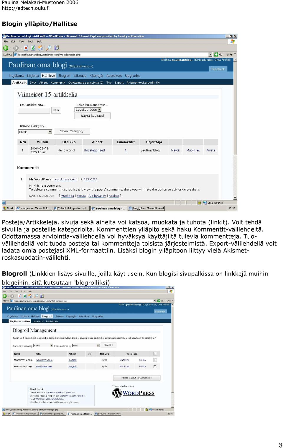 Tuovälilehdellä voit tuoda posteja tai kommentteja toisista järjestelmistä. Export-välilehdellä voit ladata omia postejasi XML-formaattiin.