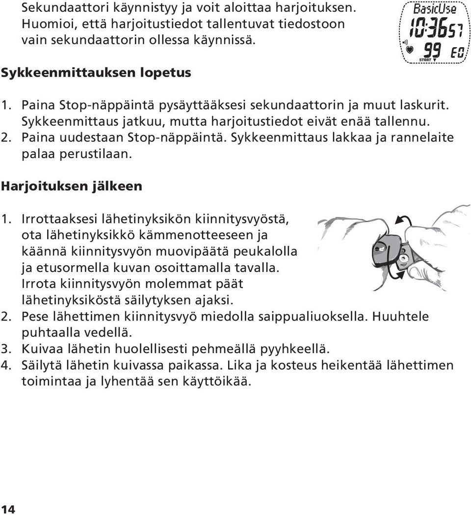 Sykkeenmittaus lakkaa ja rannelaite palaa perustilaan. Harjoituksen jälkeen 1.