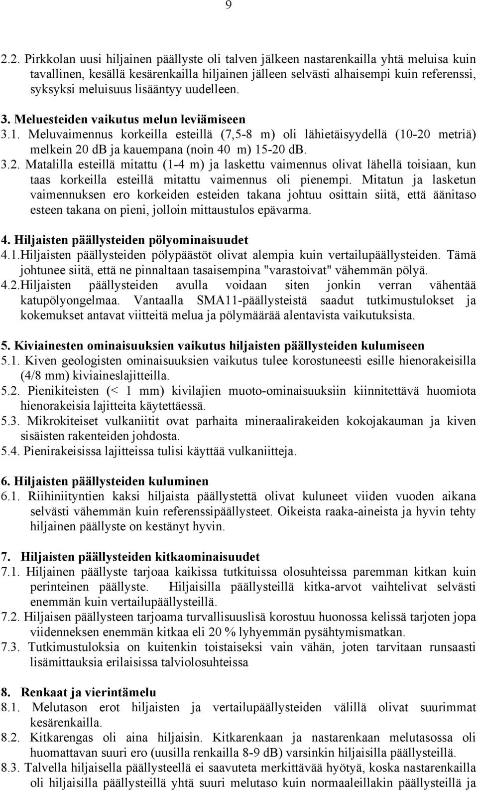 Meluvaimennus korkeilla esteillä (7,5-8 m) oli lähietäisyydellä (10-20