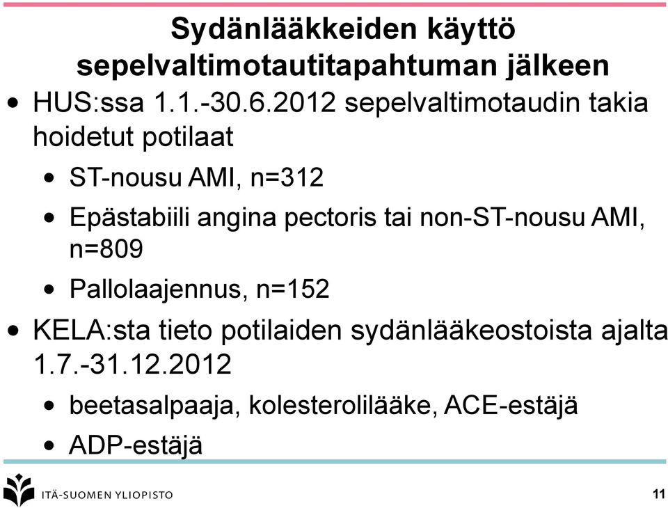 pectoris tai non-st-nousu AMI, n=809 Pallolaajennus, n=152 KELA:sta tieto potilaiden